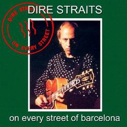 Dire Straits : On Every Street of Barcelona